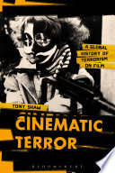 Cinematic terror : a global history of terrorism on film /