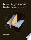 Modelling financial derivatives with Mathematica : mathematical models and benchmark algorithms /