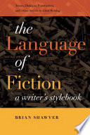 The language of fiction : a writer's stylebook /