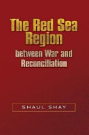 The Red sea region : between war and reconciliation /