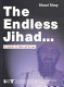The endless Jihad : the Mujahidin, the Taliban and Bin Laden /