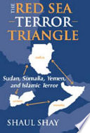 The Red Sea terror triangle : Sudan, Somalia, Yemen, and Islamic terror /