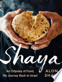 Shaya : an Odyssey of Food, My Journey Back to Israel /