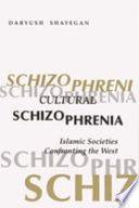 Cultural schizophrenia : Islamic societies confronting the West /