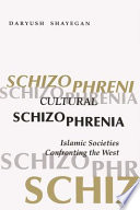 Cultural schizophrenia : Islamic societies confronting the West /