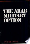 The Arab military option /