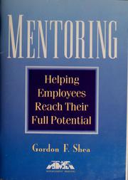 Mentoring : helping employees reach their full potential /