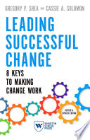 Leading Successful Change : 8 Keys to Making Change Work /