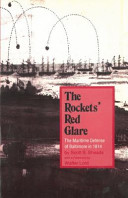 The rockets' red glare : the maritime defense of Baltimore in 1814 /