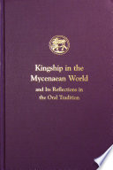 Kingship in the Mycenaean world and its reflections in the oral tradition /