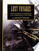 Lost voyages : two centuries of shipwrecks in the approaches to New York /