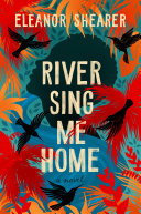 River sing me home /