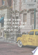 New York City and the Hollywood musical : dancing in the streets /