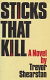 Sticks that kill : a novel /