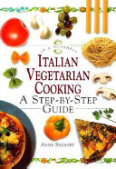 Italian vegetarian cooking : a step-by-step guide /