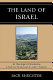 The land of Israel : its theological dimensions : a study of a promise and of a land's "holiness" /