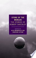 Store of the worlds : the stories of Robert Sheckley /