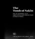 The tomb of Nakht : the art and history of an eighteenth dynasty official's tomb at Western Thebes /