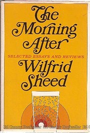 The morning after ; selected essays and reviews /