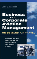 Business and corporate aviation management : on demand air transportation /