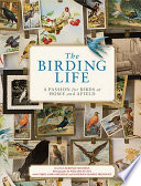 The birding life : a passion for birds at home and afield /