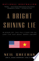 A bright shining lie : John Paul Vann and America in Vietnam /