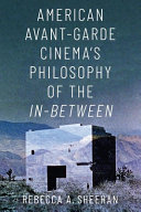 American avant-garde cinema's philosophy of the in-between /