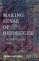 Making sense of Heidegger : a paradigm shift /