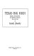 Texas big rich : exploits, eccentricities, and fabulous fortunes won and lost /