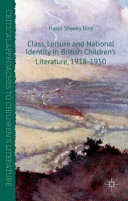 Class, leisure and national identity in British children's literature, 1918-1950 /