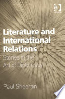 Literature and international relations : stories in the art of diplomacy /