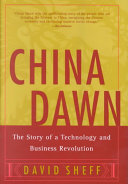 China dawn : the story of a technology and business revolution /