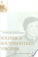 Soldier of southwestern Virginia : the Civil War letters of Captain John Preston Sheffey /