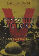 Forgotten victory : the First World War : myths and realities /