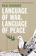 Language of war, language of peace : Palestine, Israel and the search for justice /