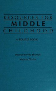 Resources for middle childhood : a source book /