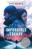 Impossible escape : a true story of survival and heroism in Nazi Germany /