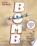 Bomb : the race to build- and steal- the world's most dangerous weapon /