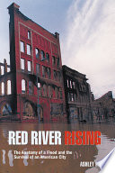 Red River rising : the anatomy of a flood and the survival of an American city /