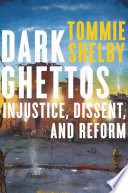 Dark ghettos : injustice, dissent, and reform /