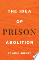 The Idea of prison abolition /