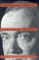 Graham Greene : the enemy within /