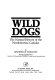 Wild dogs : the natural history of the non-domestic Canidae /