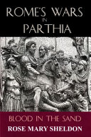 Rome's wars in Parthia : blood in the sand /