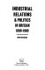 Industrial relations & politics in Britain, 1880-1989 /