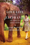 Love, life, and elephants : an African love story /