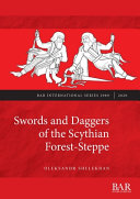 Swords and daggers of the Scythian Forest-Steppe /