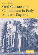 Oral culture and Catholicism in early modern England /
