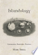 Islandology : geography, rhetoric, politics /