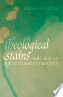 Theological stains : art music and the Zionist project /
